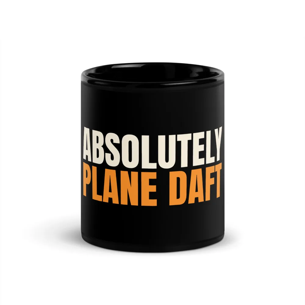 Absolutely Plane Daft — Mug mug
