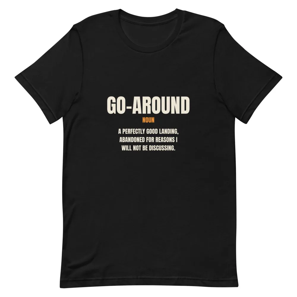 Go-Around, Defined t-shirt