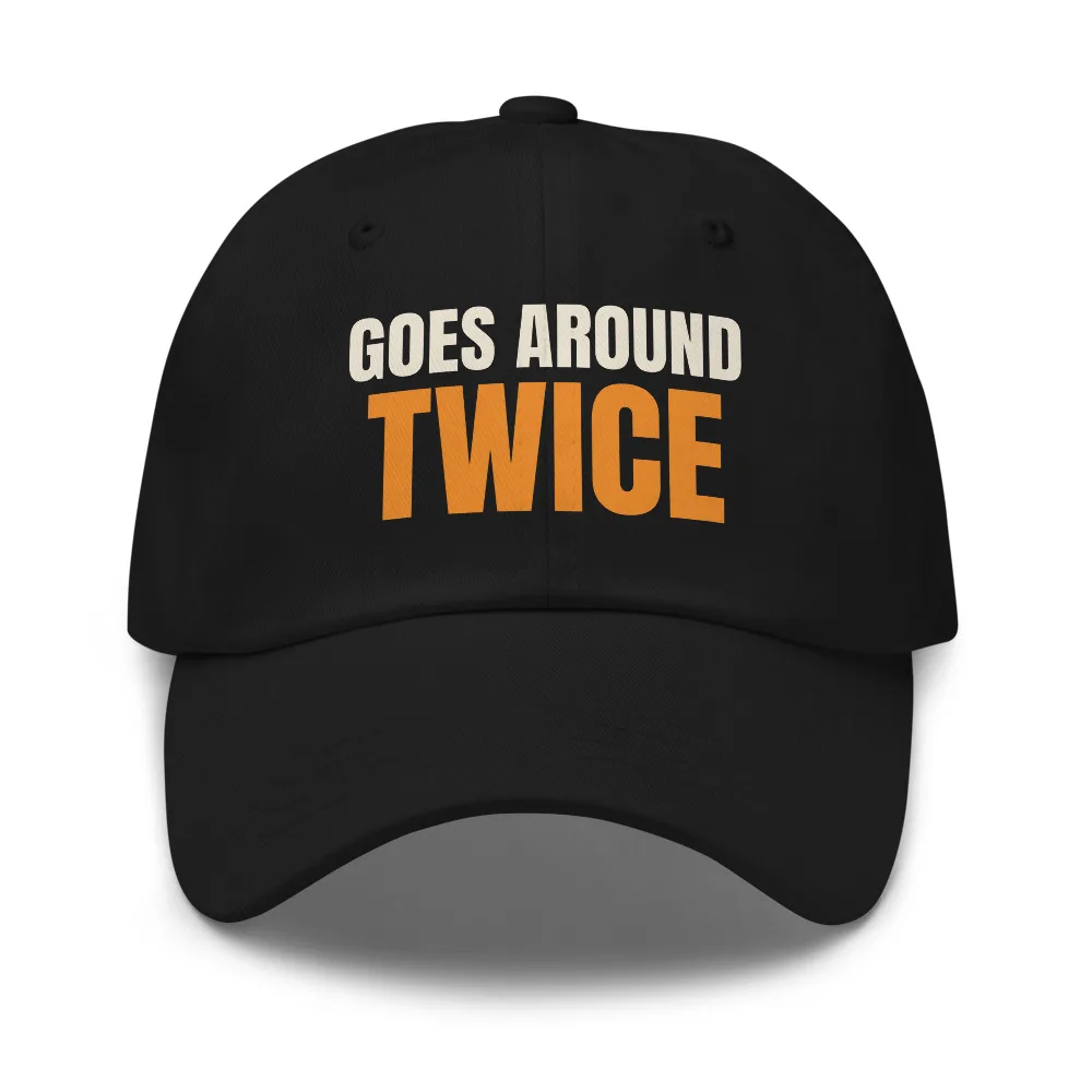 Goes Around Twice — Hat hat