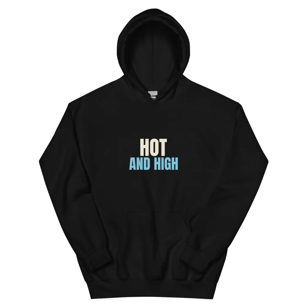 Hot And High — Hoodie hoodie