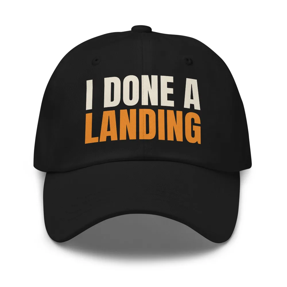 I Done A Landing — Hat hat