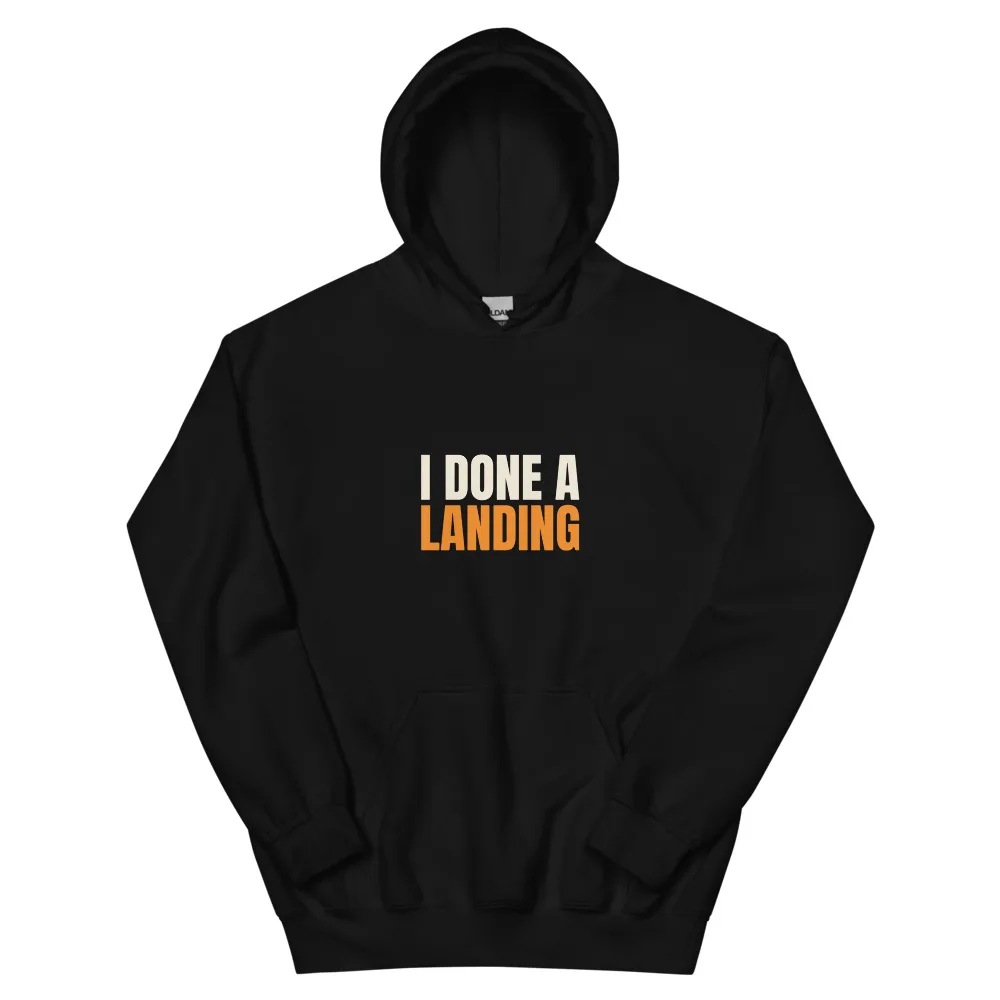 I Done A Landing — Hoodie hoodie