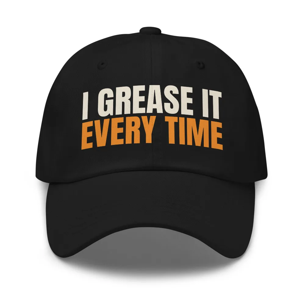 I Grease It Every Time — Hat hat