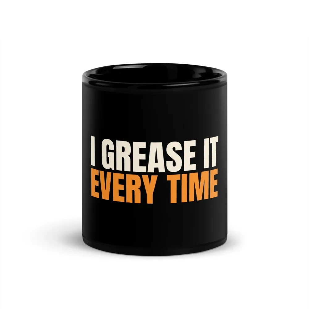 I Grease It Every Time — Mug mug