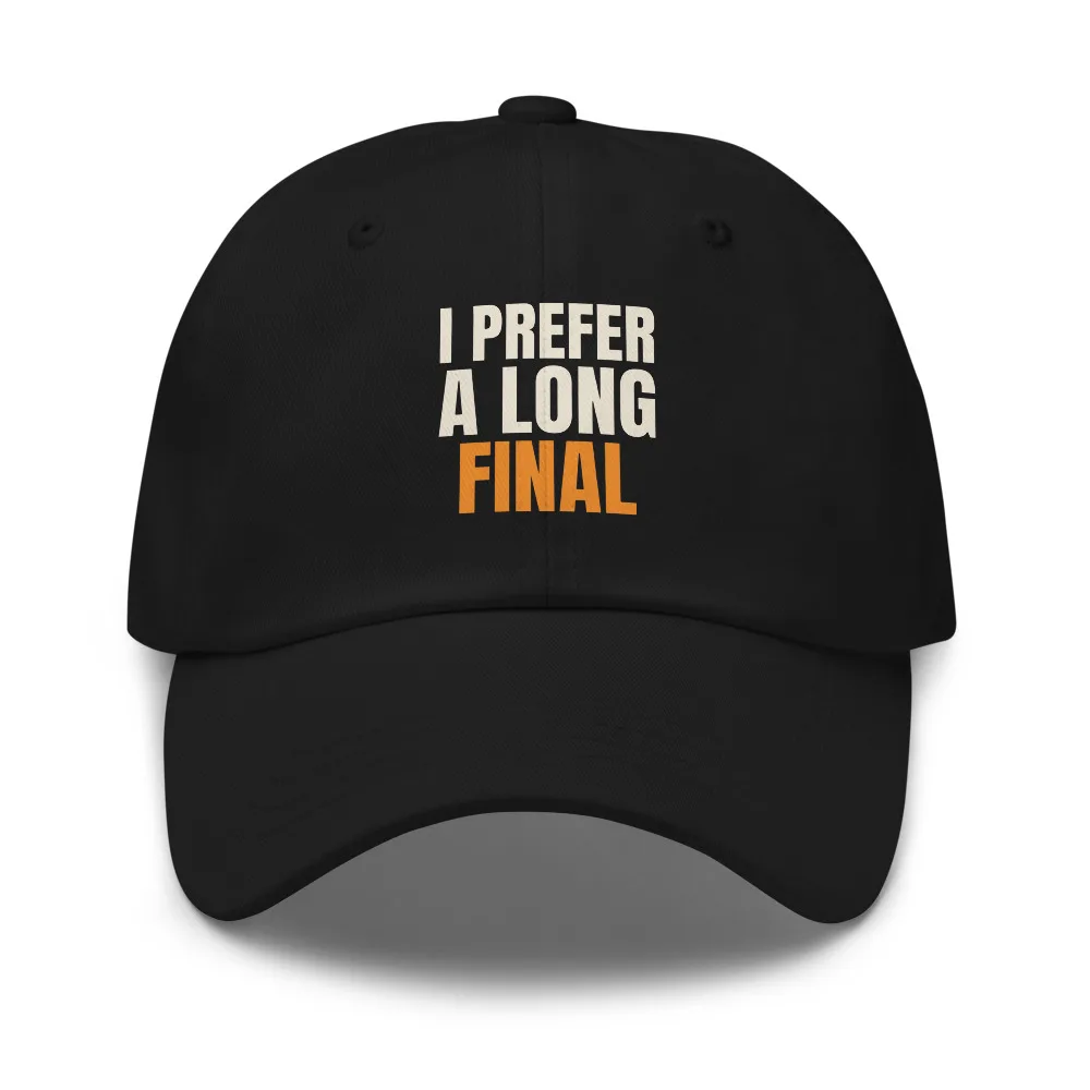 I Prefer A Long Final — Hat hat