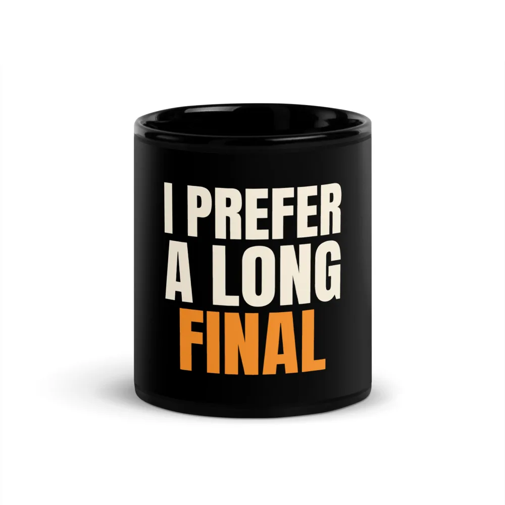 I Prefer A Long Final — Mug mug