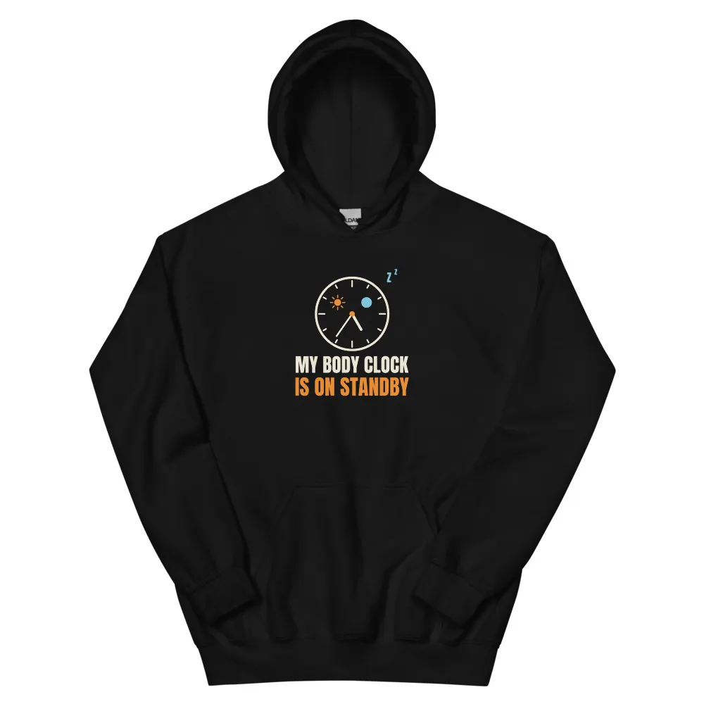 My Body Clock Is On Standby — Hoodie hoodie