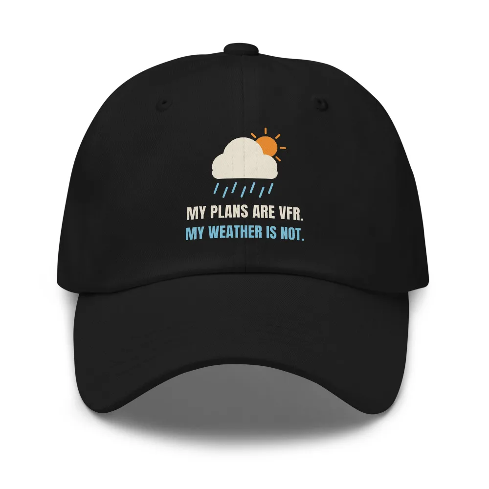 My Plans Are VFR. My Weather Is Not — Hat hat