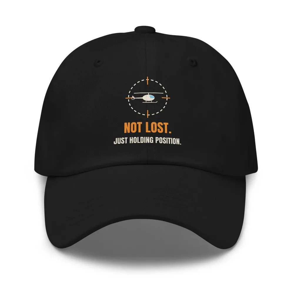 Not Lost. Just Holding Position — Hat hat