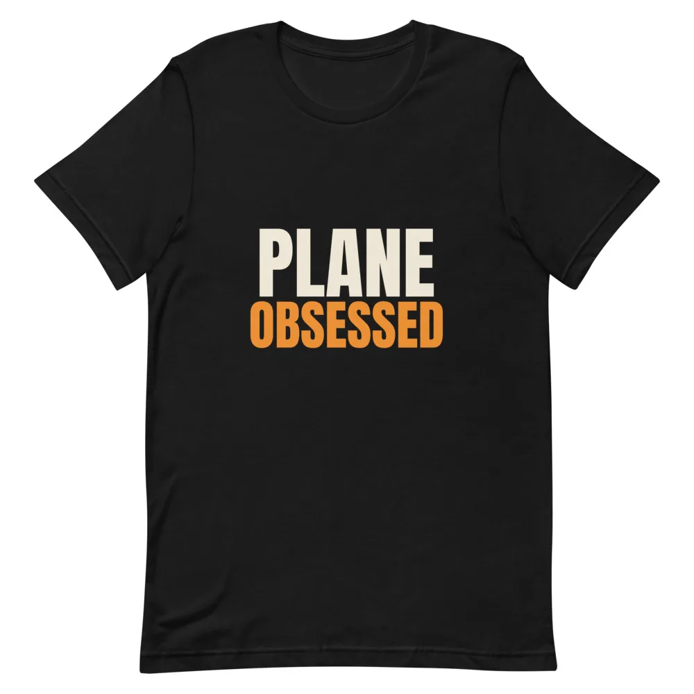Plane Obsessed t-shirt