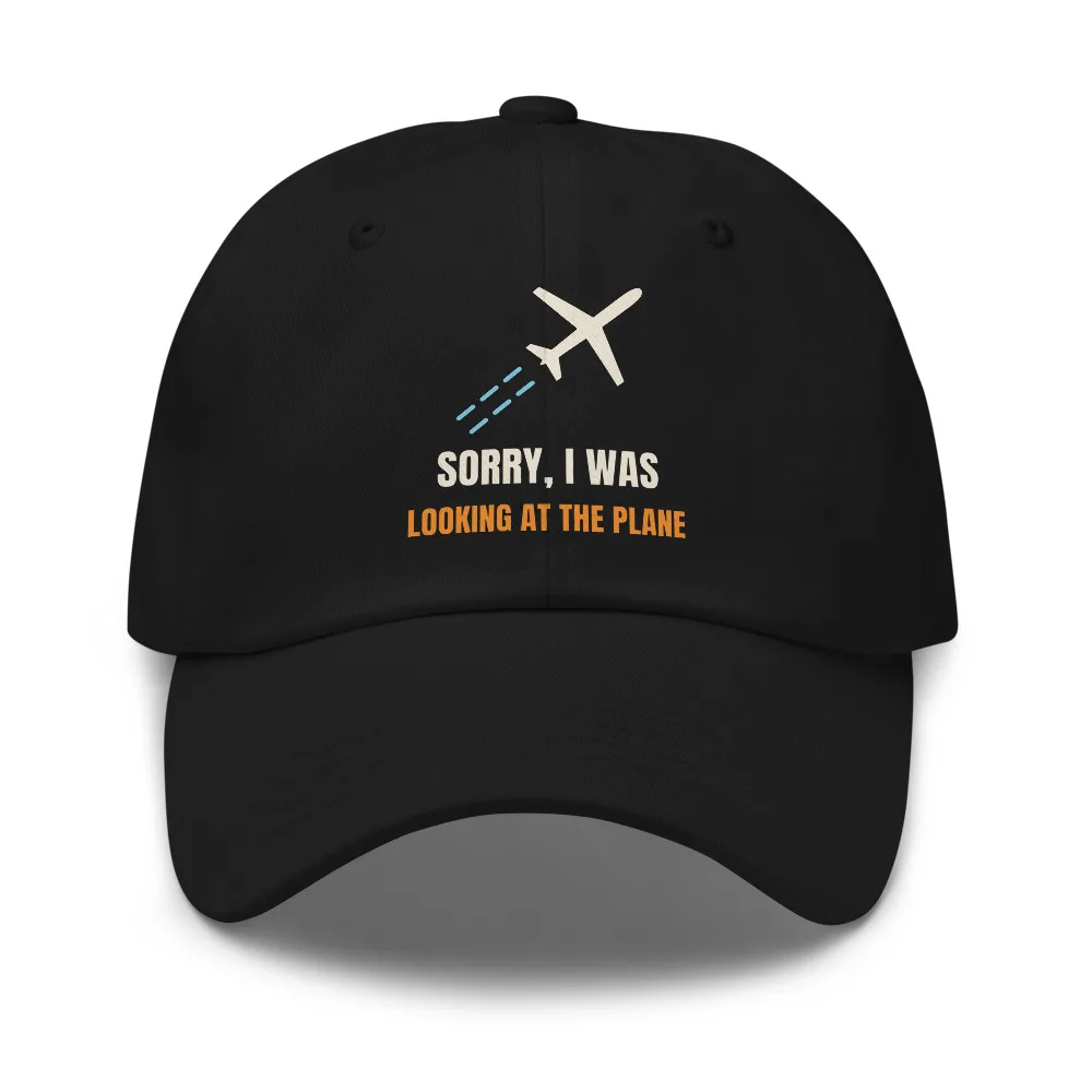Sorry, I Was Looking At The Plane — Hat hat