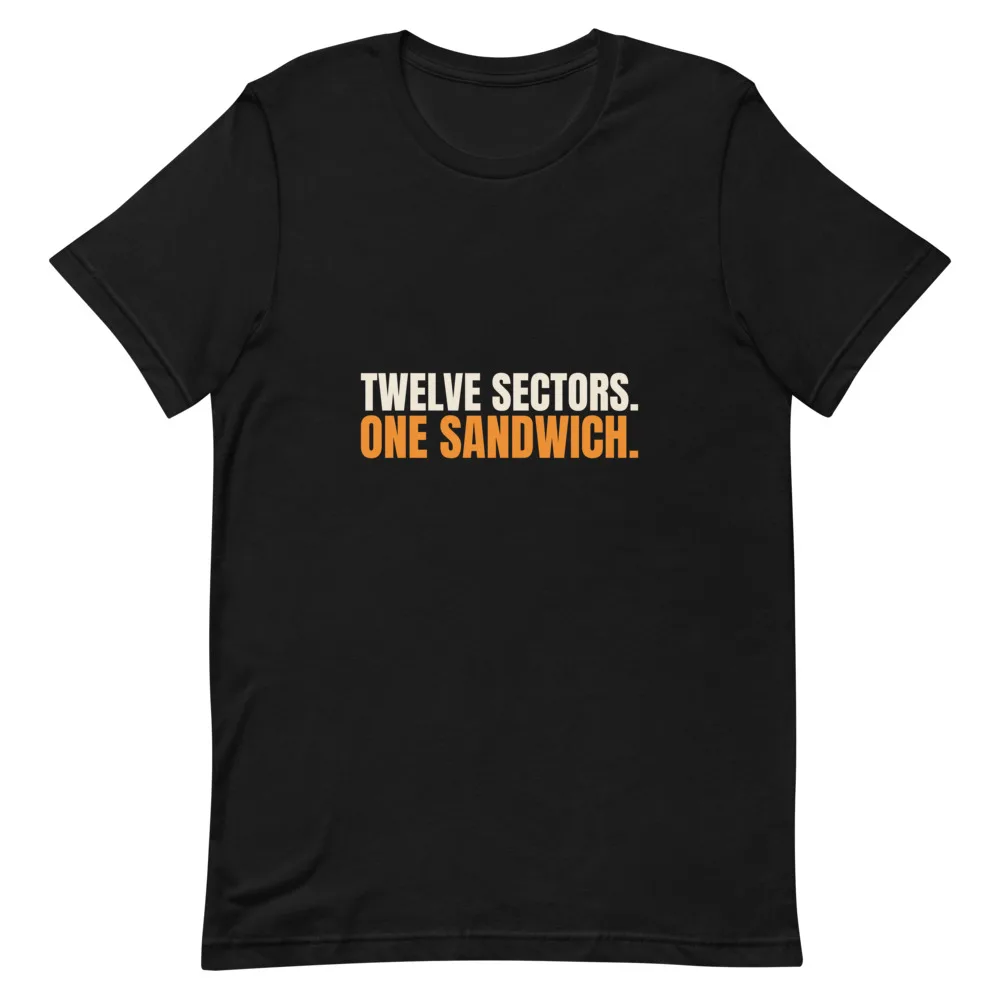 Twelve Sectors. One Sandwich. t-shirt