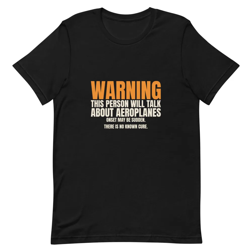 Warning: Talks About Aeroplanes t-shirt