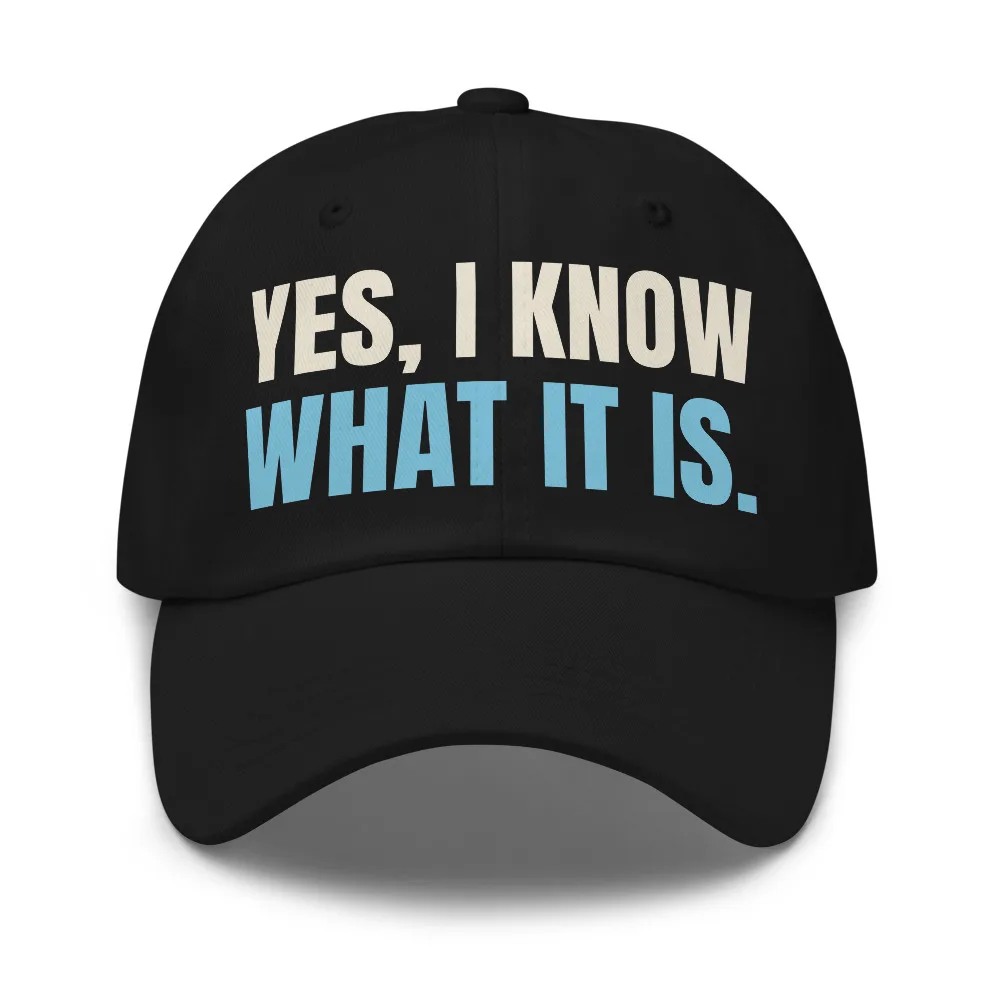 Yes, I Know What It Is. — Hat hat